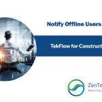 Notify Offline Users Of Edits: TekFlow for Construction
