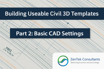 Building Useable Civil 3D Templates Part 1: Basic CAD Settings
