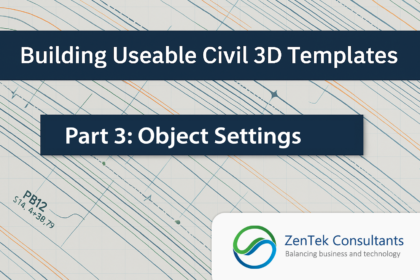 Building Useable Civil 3D Templates Part 3: Object Settings