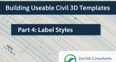 Building Useable Civil 3D Templates Part 4: Label Styles