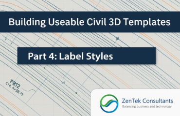 Building Useable Civil 3D Templates Part 4: Label Styles